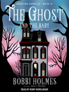 The Ghost and the Baby The Ghost and the Baby